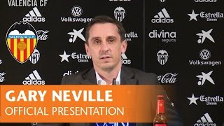 OFFICIAL PRESENTATION OF GARY NEVILLE AS NEW VALENCIA CF HEAD COACH