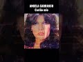 ANGELA CARRASCO - CARIÑO MÍO