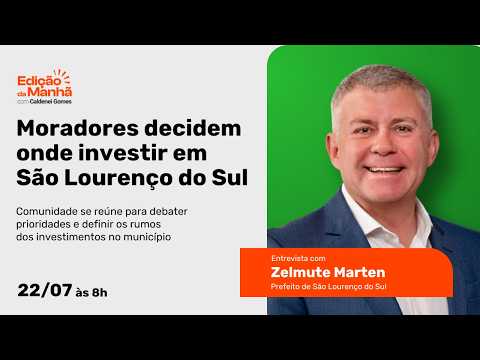 Edição da Manhã - São Lourenço do Sul debate o Orçamento Participativo (22/07/2026)