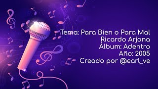 Ricardo Arjona - Para Bien o Para Mal - Karaoke