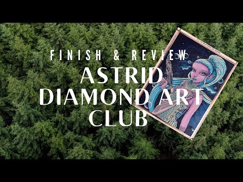 Finish And Review! - Astrid - Myka Jelina - Diamond Art Club
