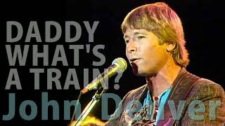 JOHN DENVER - Daddy what&#39;s a train? .... live 2022