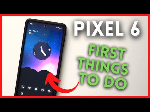 Pixel 6: First Things to Do