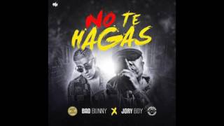 No Te Hagas (Audio Oficial) - Bad Bunny Feat. Jory Boy | Prod. By Dj Luian &amp; Mambo Kingz