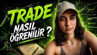 Trade Nasıl Öğrenilir | Benim hikayem