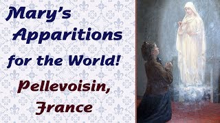 Mary’s Apparitions for the World: Pellevoisin, France