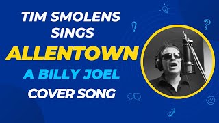Allentown (Billy Joel Cover) performed by Tim Smolens