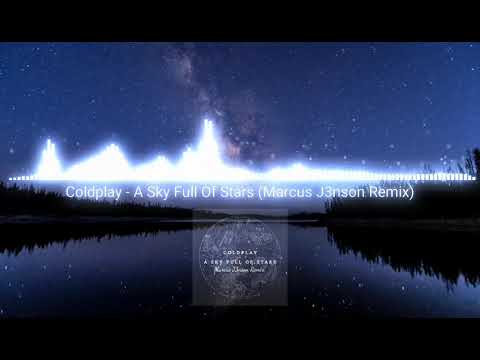 Coldplay - A Sky Full Of Stars (Marcus J3nson Remix)