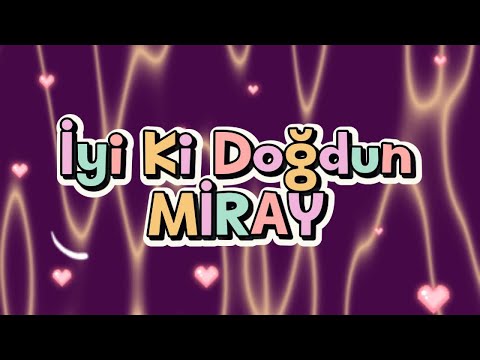 🎂🎶 Miray’a Özel Doğum Günü Şarkısı | İyi Ki Doğdun Miray 💖🎉
