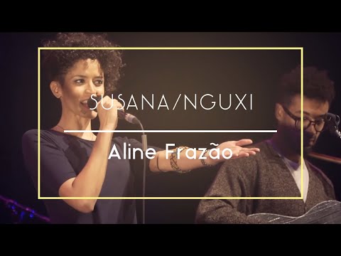Aline Frazão - Susana/Nguxi Live in Tivoli BBVA  (ft. Toty Sa'Med)