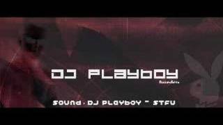 DJ Playboy - Stfu