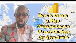 How to Create a Map Visualization in Power BI Step by Step Guide