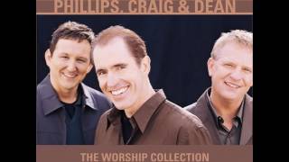 Phillips, Craig &amp; Dean - You Are My King (Amazing Love)