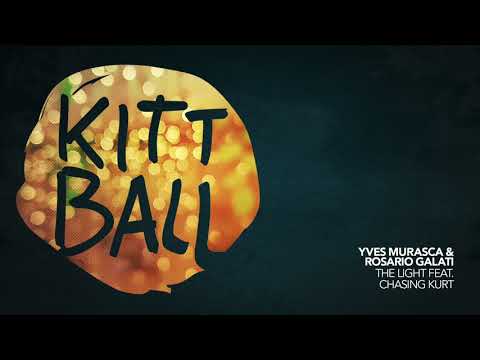 Yves Murasca & Rosario Galati ft. Chasing Kurt - The Light