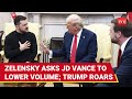 'What If Bomb Drops On Your Head': Trump Flips Out After Zelensky Asks Vance To Lower His Volume