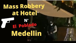 Mass Robbery in A Medellin Hotel in EL Poblado | Colombia | Cartagena updates
