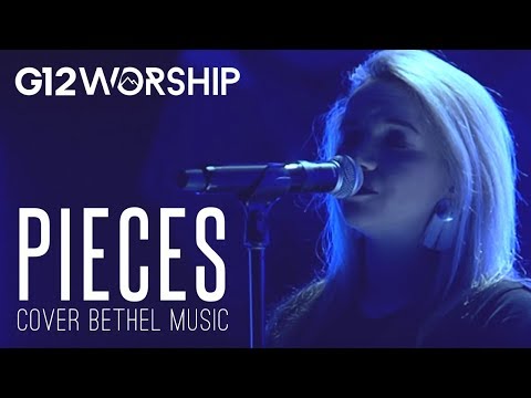 Pieces - G12 Worship (Bethel Cover)
