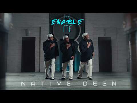 Lord, Enable Me | Native Deen