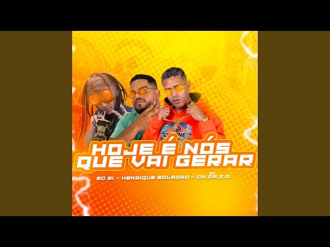 Hoje É Nós Que Vai Gerar (feat. Zoinho no Beat & Mc Gw)