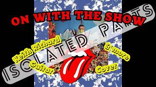 The Rolling Stones - On with the Show (Keith Richard Guitar &amp; Fuzz Bass Cover + More)