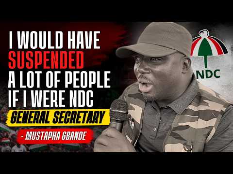 I Would Have Suspended a Lot of People If I Were NDC General Secretary – Mustapha Gbande