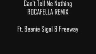 Cant Tell Me Nothing Rocafella Remix Ft. Beanie &amp; Freeway