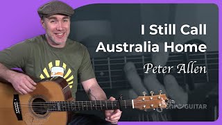 I Still Call Australia Home Guitar Lesson - Peter Allen - Acoustic Australian Anthem! :)