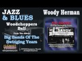 Woody Herman - Woodchoppers Ball