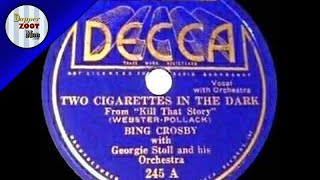 1934 Bing Crosby   Two Cigarettes In The Dark