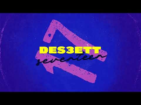 DES3ETT - Seventeen