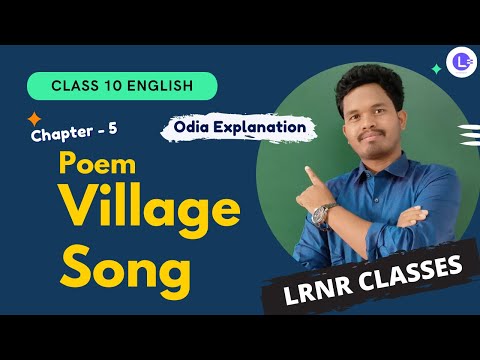 Village Song English Class 10 Chapter 5 | Odia Medium | Sarojini Naidu | LRNR Classes