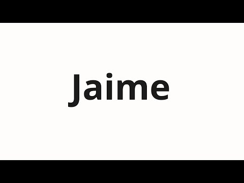 How to pronounce Jaime