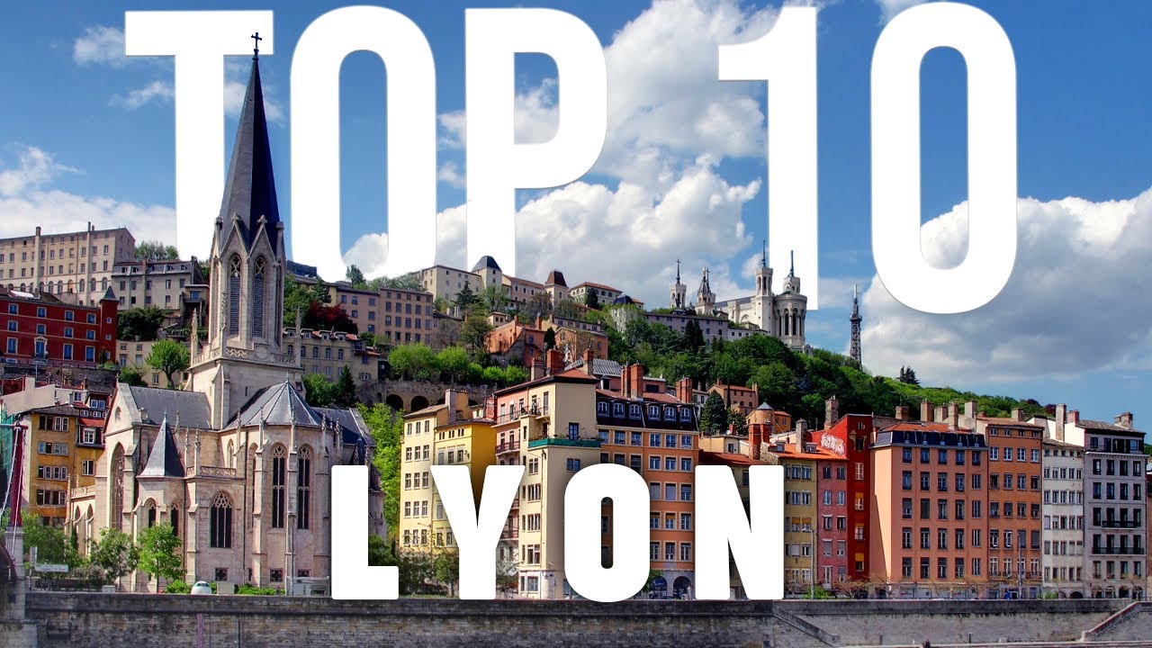 10 BEST Things To Do In Lyon | Lyon Travel Guide
