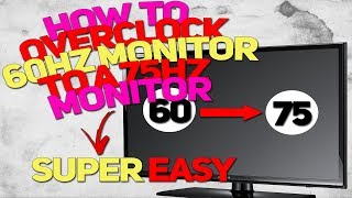 How To Overclock 60hz Monitor To 75hz Monitor | Easy and Safe