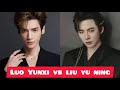 Luo Yunxi Vs Liu Yu Ning Profile Real Life Partners 2023 Luoyunxi Leoluo Liuyuning Cdrama