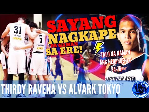 SAYANG NAGKAPE PA NAMAN SA ERE!  THIRDY🇵🇭RAVENA (4PTS) VS. ALVARK TOKYO! TALO NEOPHOENIX 94-76