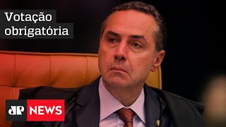 Barroso e Moraes defendem voto obrigatório para ‘neutralizar radicalismo’