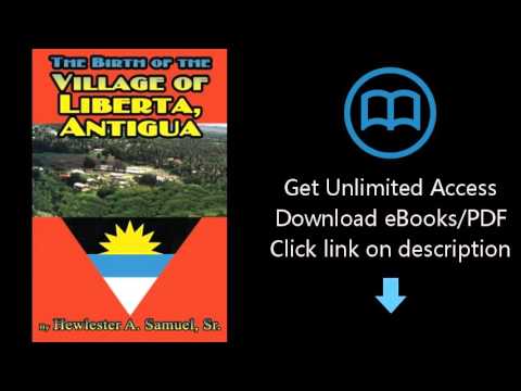 The Birth of the Village of Liberta, Antigua.
