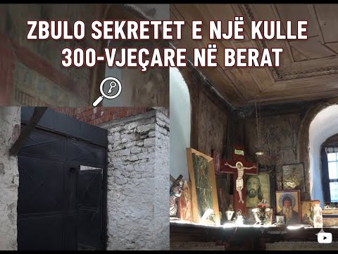 Zbuloni sekretet e një kulle 300-vjeçare në Berat!