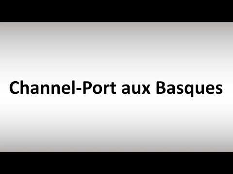 How to Pronounce Channel Port aux Basques