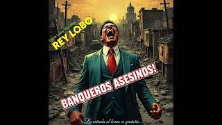 REY LOBO - BANQUEROS ASESINOS(Official Cover Video)