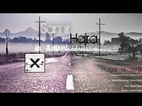 Samir Hajra - Rruga te Larg 2019 (Official Video Audio)