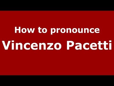 How to pronounce Vincenzo Pacetti (Italian/Italy) - PronounceNames.com