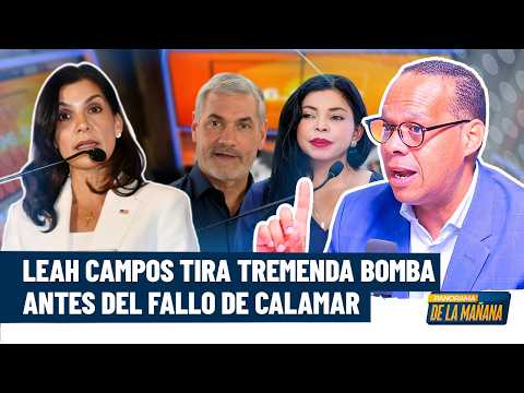 Leah Campos drops a bombshell before the Calamar ruling. Is it lawfare in the DR?