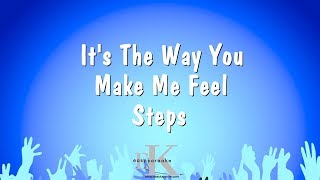 It&#39;s The Way You Make Me Feel - Steps (Karaoke Version)