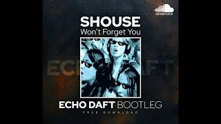 Echo Daft - won&#39;t forget you ( SHOUSE )