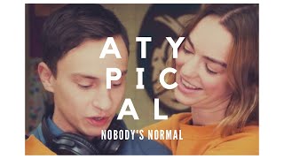 Dude, nobody&#39;s normal ｜Atypical edit.