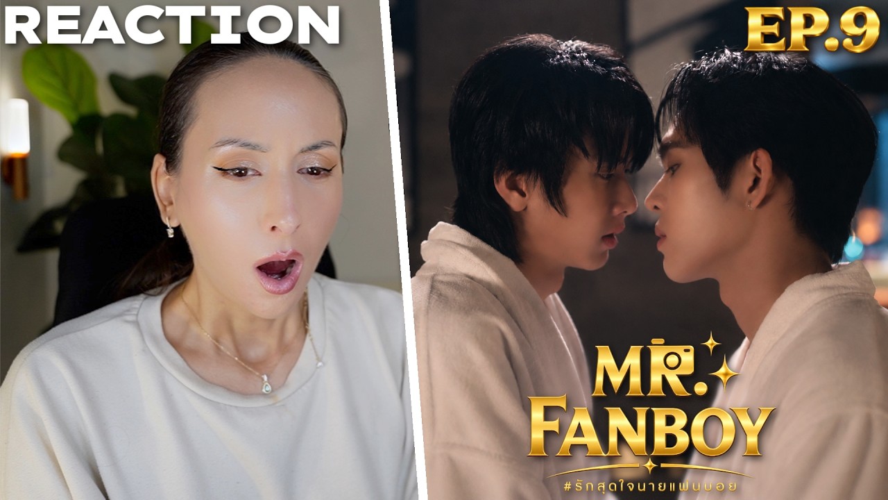 Mr. Fanboy รักสุดใจนายแฟนบอย EP.9 REACTION | AuauSave | AND THE OSCAR GOES TO...