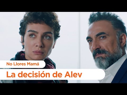 La decisión de Alev - No Llores Mamá | Foster Mother