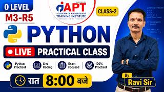 O Level M3-R5 (Python) Live Practical Class-2 | Python Practical Complete | #APTINSTITUTE